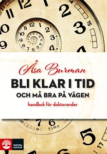 Bli klar i tid - och må bra på vägen : handbok för doktorander