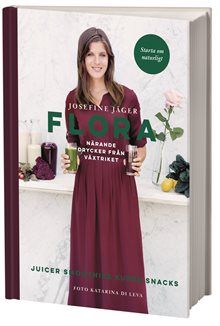 Flora : närande drycker från växtriket