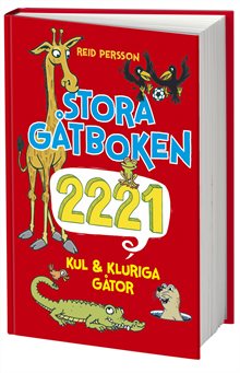 Stora gåtboken : 2221 kul & kluriga gåtor