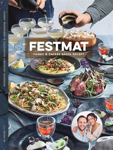 Festmat : Fanny & Zackes bästa recept