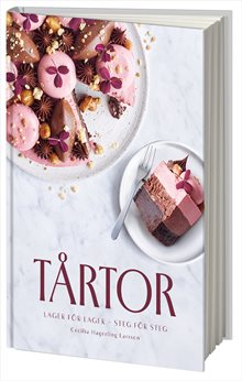 Tårtor : lager för lager, steg för steg