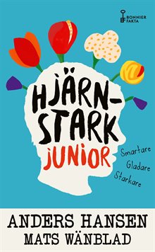 Hjärnstark junior : smartare, gladare, starkare