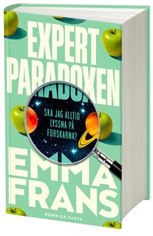 Expertparadoxen : ska jag alltid lyssna på forskarna?