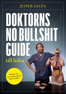 Doktorns no bullshit-guide till hälsa