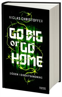 Go big or go home : döden i direktsändning