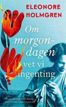 Om morgondagen vet vi ingenting