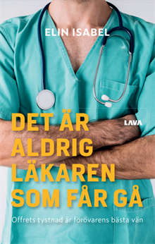 Det är aldrig läkaren som får gå